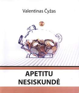 Valentino yo knygos "Apetitu nesiskund" virelis, kuriame pavaizduota skaidri kiaul taupykl su monetomis