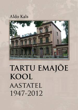 A.Kalso knygos "Tartu Emajoe mokykla 1947-2012 metais" viršelis
