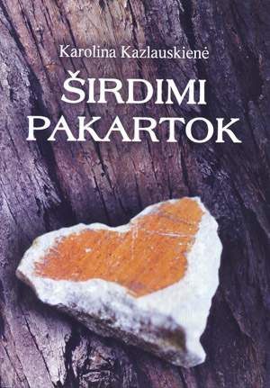 K. Kazlauskien�s knygos "�irdimi pakartok" vir�elis